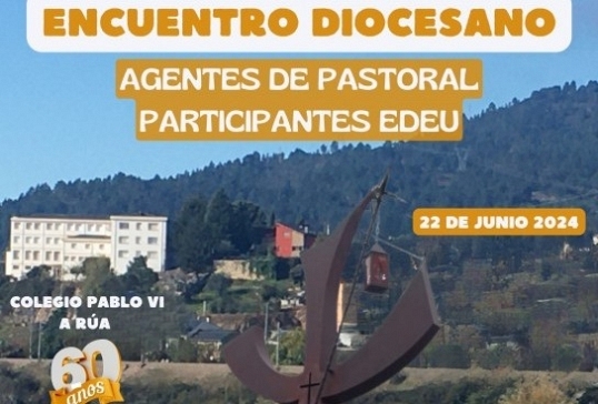 ENCUENTRO DIOCESANO DE AGENTES DE PASTORAL Y PARTICIPANTES EN LAS EDEU