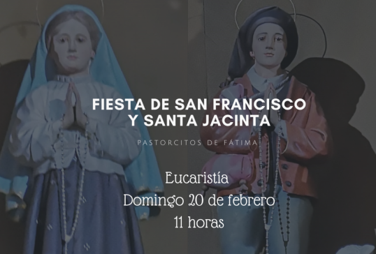 FIESTA DE SAN FRANCISCO Y SANTA JACINTA, PASTORCITOS DE FÁTIMA